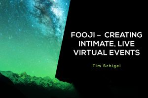 Fooji – Creating Intimate, Live Virtual Events