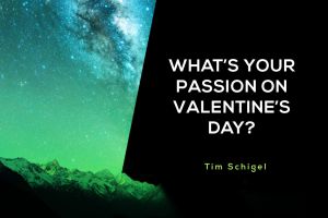 What’s Your Passion On Valentine’s Day?