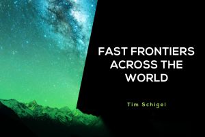 Fast Frontiers Across the World
