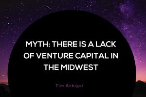 Myth: There is a Lack of Venture Capital in the Midwest