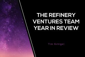 The Refinery Ventures Team Year in Review