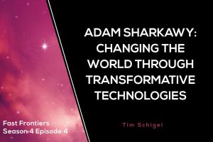 Adam Sharkawy: Changing the World Through Transformative Technologies