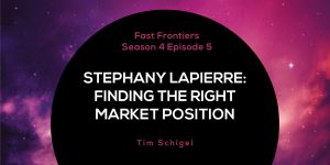 Stephany Lapierre: Finding the Right Market Position